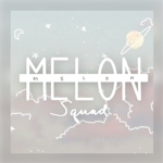 -Melon Squad-