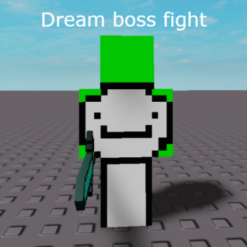 Dream boss fight ⚔️ (discontinued)