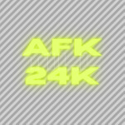 AFK Until Donated 24k