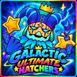 [💫] Galactic Ultimate Hatchers