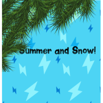Summer and snow