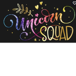 Unicorn Squad 4 Life!