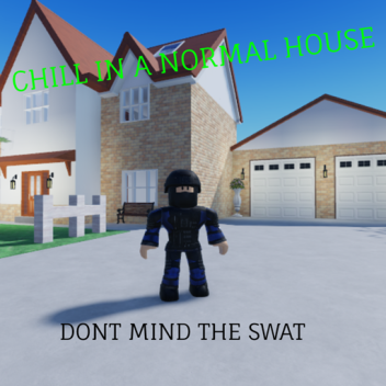 Chill A Normal House