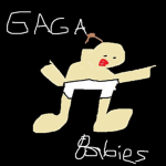 Gaga Babies