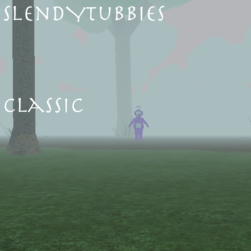 Slendytubbies: The Original