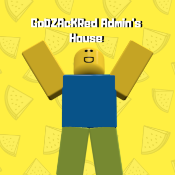 GoDZAcKRed Admin's House