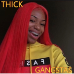 Thick gangstas