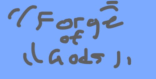 Forge of Gods Testing