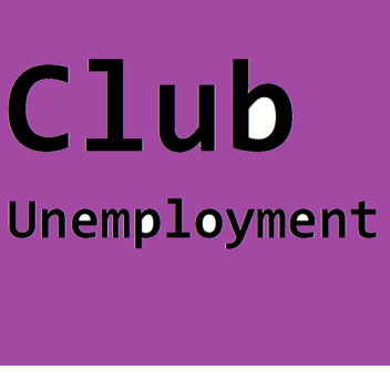 Unemployment Club