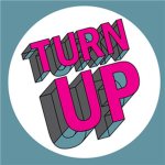 TURN UP!