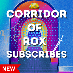 Corridor of RoxSubscribes [BETA]