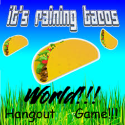 Its Raining tacos world 🌮🌧 (Hangout Game)