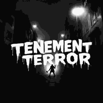 TENEMENT TERROR [HORROR]