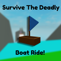 Survive deadly boat ride!