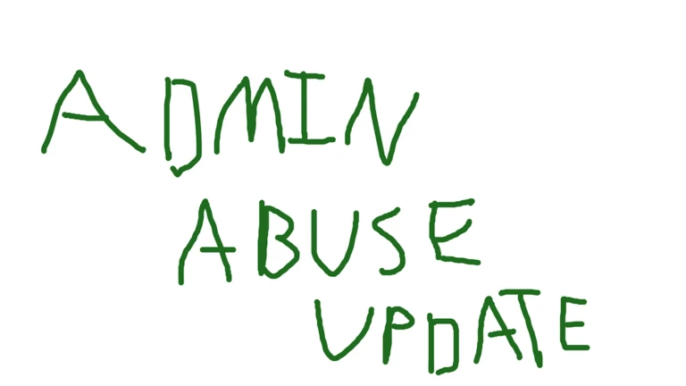 ADMIN ABUSE UPDATE