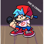 PEOPLE WHO THINK FNF IS CRINGE