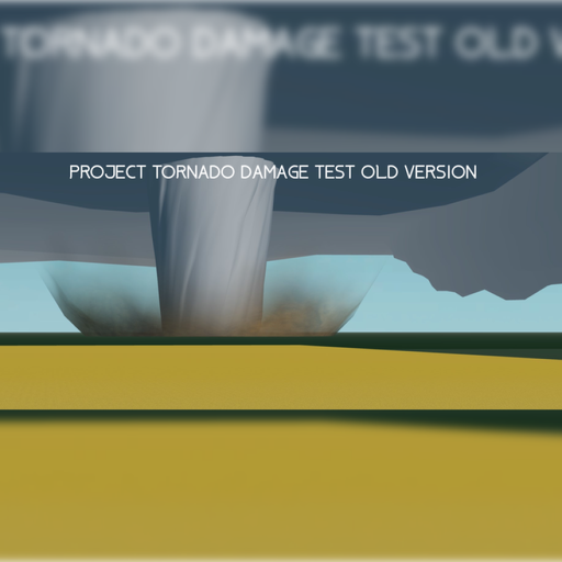 Project tornado damage test Old ver