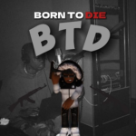 BTD | BORN TO DIE