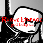 Rogue Lineage: God Help Us