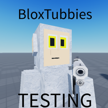 BloxTubbies testing