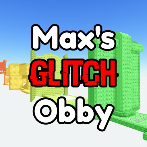 Max's Glitch Obby