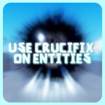 [Giggle] Use Crucifix on Entities👁️🚪