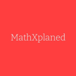 MathXplaned