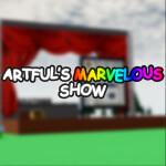 Artful's Marvelous Show! (Robloxia's Public Stage)