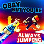 Obby but You're Always Jumping