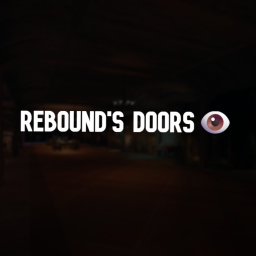 [UPDATE!] REBOUND'S DOORS👁️ [ALPHA]