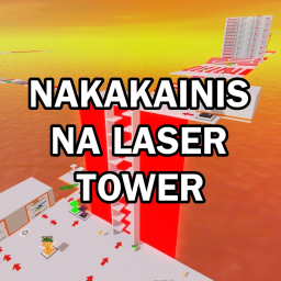 Nakakainis Na Laser Tower