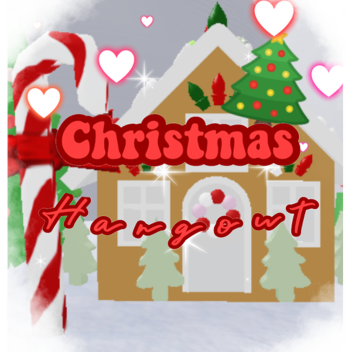 🎄 Christmas Hangout 🎄