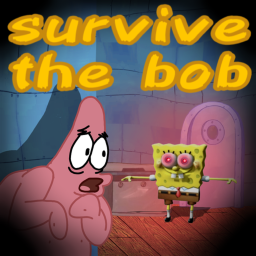 Survive The Bob [NEW]