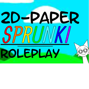 Sprunki - Paper Roleplay  (EARLY DEVELOPMENT)