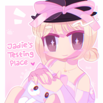 Jadie's Testing Place