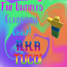 The Untitled Confusing Obby!