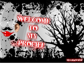 Welcome To My Profile!