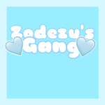 ~ Zodezu's gang ~
