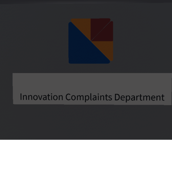 Innovation Complaints Department