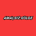 Amaçsız Gölge