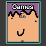 Games we madeinc