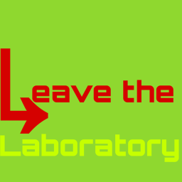 Leave the Laboratory