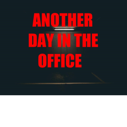 Another Day in the office