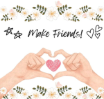 |•| Make Friends! |•|