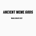 Ancient Meme Gods