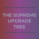 The Supreme Upgrade Tree