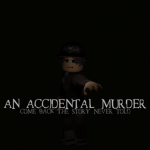 An Accidental Murder Come back!