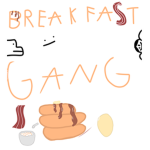 -Breakfast Gang-