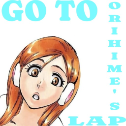 Go To Orihime's Lap [NEW STAGES]