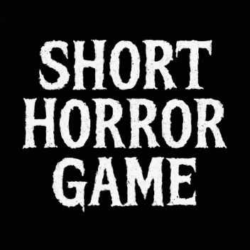 Short Horror Game